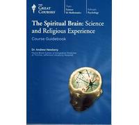 The Great Courses: The Spiritual Brain: Science and Religious Experience
