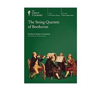 The Great Courses: The String Quartets of Beethoven