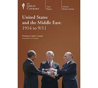 The Great Courses: United States and the Middle East: 1914 to 9/11