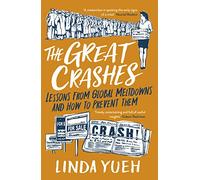 The Great Crashes: Lessons from Global Meltdowns and How to Prevent Them