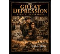 The Great Depression Curriculum Workbook: Teachers Edition