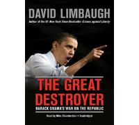 The Great Destroyer: Barack Obama's War on the Republic by David Limbaugh (June 11,2012)