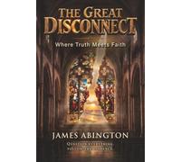 The Great Disconnect: Where Truth Meets Faith