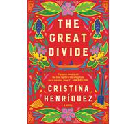 The Great Divide: A Novel - Henriquez Cristina