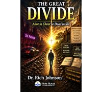 The Great Divide: Alive in Christ or Dead in Sin: 5