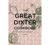 The Great Dixter Cookbook: Recipes from an English Garden [Lingua inglese]