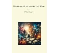 The Great Doctrines of the Bible (Classic Books)