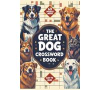 The Great Dog Crossword Book: Crossword Puzzles with Easy to Read Print about Dogs and Famous Dog Characters | 6x9 inches, 120 pages, 60 Puzzles,... ... Lovers on Vacations, Holidays and Free Times