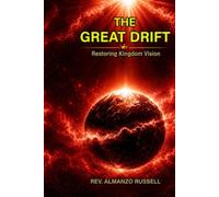 THE GREAT DRIFT: Restoring Kingdom Vision