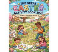 The Great Easter Activity Book 2026: Stories, Colouring Pages, Puzzles, Mazes, Crafts, Riddles and More - For Children Ages 6-15