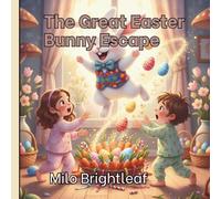 The Great Easter Bunny Escape: A Funny Easter Picture Book for Kids Ages 3-8