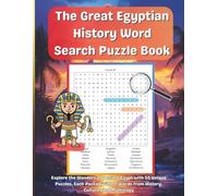 The Great Egyptian History Word Search Puzzle Book: Discover Ancient Egypt with 55 Word Search Puzzles | 21 Words per Puzzle | Pharaohs, Gods, Cities & Monuments | Large Print 8.5x11