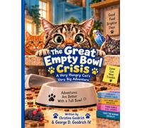 The Great Empty Bowl Crisis: A Very Hungry Cat’s Very Big Adventure