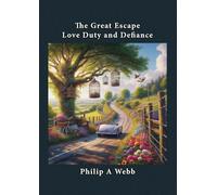 The Great Escape: Love, Duty and Defiance