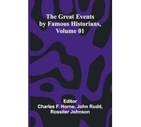 The Great Events By Famous Historians, Volume 01