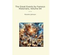 The Great Events by Famous Historians, Volume 04