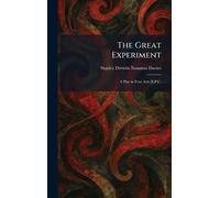 The Great Experiment: A Play in Four Acts (E.P.C.