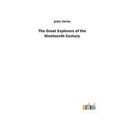The Great Explorers of the Nineteenth Century