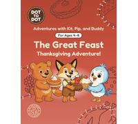 The Great Feast: Dot-to-Dot Book for Kids Ages 4-8: Fun Connect the Dots Activity Book with Thanksgiving and Fall Puzzles for Kids