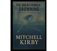 The Great Female Drowning: Why Good Women Disappear Beneath the Surface