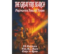 The Great Fire Search: Firefighter Tools and Terms: 6x9 Inches | 110 Pages | 55 Puzzles... Perfect for quiet evenings at home, educational settings, or even firehouse downtime