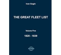 The Great Fleet List. Volume Five. 1820 - 1839: Fighting ships of the world 1820 - 1839