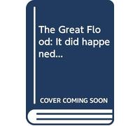 The Great Flood: It did happened...