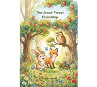 The Great Forest Friendship: A Cute Animal Bedtime Story for Kids Ages 3-8
