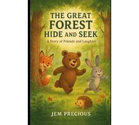 The Great Forest Hide and Seek: A Story of Friends and Laughter
