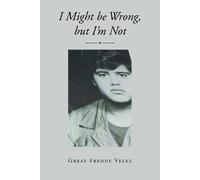 The Great Freddy Velez I might be Wrong, but I'm Not (Tascabile)