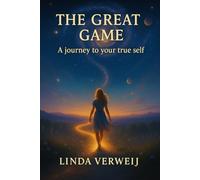 The Great Game: A journey to your true self