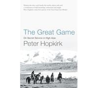 The Great Game: On Secret Service in High Asia