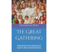 The Great Gathering: Preparing for the Gathering of Israel to Zion in North America