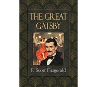 The Great Gatsby: A Seminal Novel of the Roaring Twenties - A Tale of Love, Betrayal, and Loss