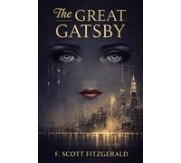 The Great Gatsby - American English Spelling Edition: Americanized spelling, updated typography, and improved layout-classic text preserved