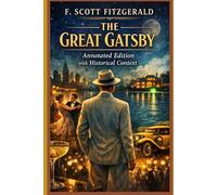The Great Gatsby Annotated Edition with Historical Context
