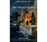 The Great Gatsby: Annotated Study Edition: Includes Narrative Synopsis, 10 Integrated Analysis Blocks, and Jazz Age & Prohibition Lexicon