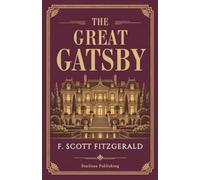 The Great Gatsby (Annotated): With Historical and Literary Context, Author Biography and Explanatory Notes