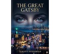 The great gatsby: By f scott fitzgerald
