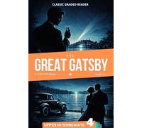 The Great Gatsby: English Graded Reader - Level 4 (B2) - Upper Intermediate - Adults - ESL Self-Study