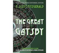 The Great Gatsby: Four Sticks Press Centennial Edition