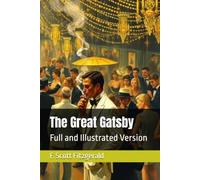 The Great Gatsby: Full and Illustrated Version