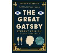 The Great Gatsby: Guided Classic Student Edition, annotation friendly, context, and study notes