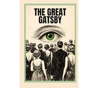 The Great Gatsby: The Fully Illustrated Edition - With 16 Original Black and White Illustrations Inspired by 19th Century Satire & Tragedy