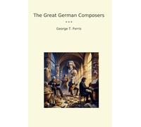 The Great German Composers