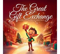 The Great Gift Exchange: Saving the Future of Christmas