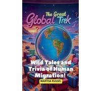 The Great Global Trek: Wild Tales and Trivia of Human Migration!