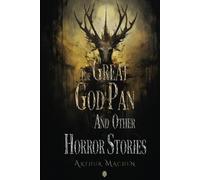 The Great God Pan and Other Horror Stories