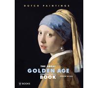 The Great Golden Age Book: Dutch Paintings