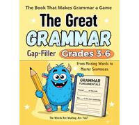The Great Grammar Gap-Filler: An Essential Fill-in-the-Blank Puzzle Book to Practice Parts of Speech and Sentence Completion for Students in Grades 3-6